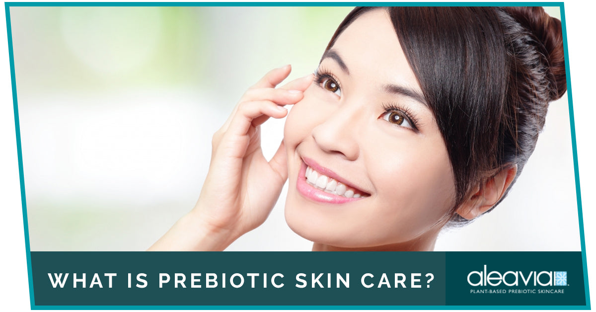 What Is Prebiotic Skin Care?